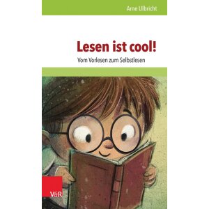 Lesen ist cool!! - Vom Vorlesen zum Selbstlesen